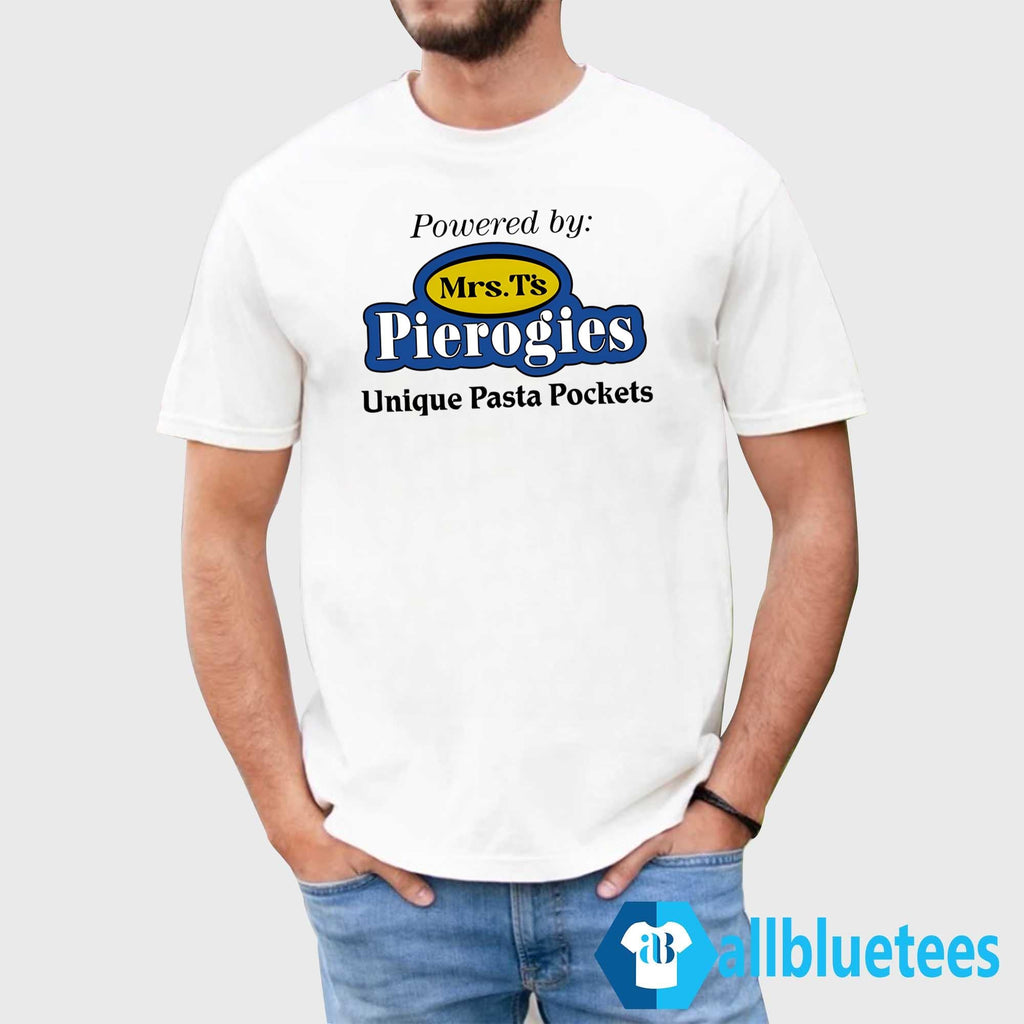 Powered By Mrs. T’s Pierogies Unique Pasta Pockets Shirt