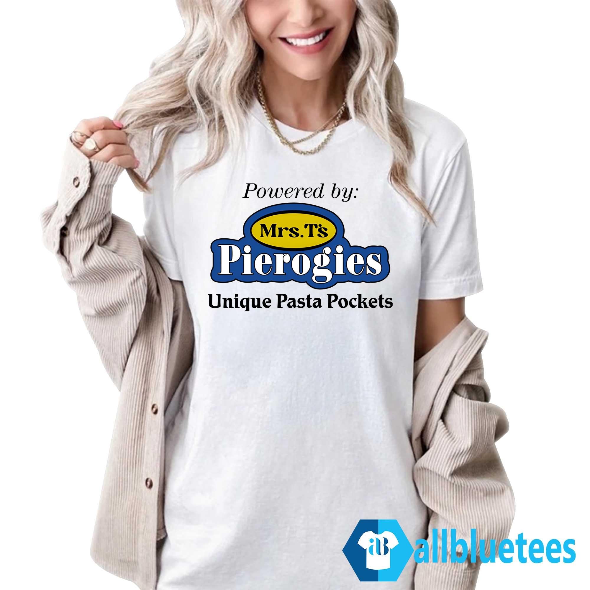 Powered By Mrs. T’s Pierogies Unique Pasta Pockets Shirt