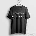 Pray For Charlie Kirk T Shirt