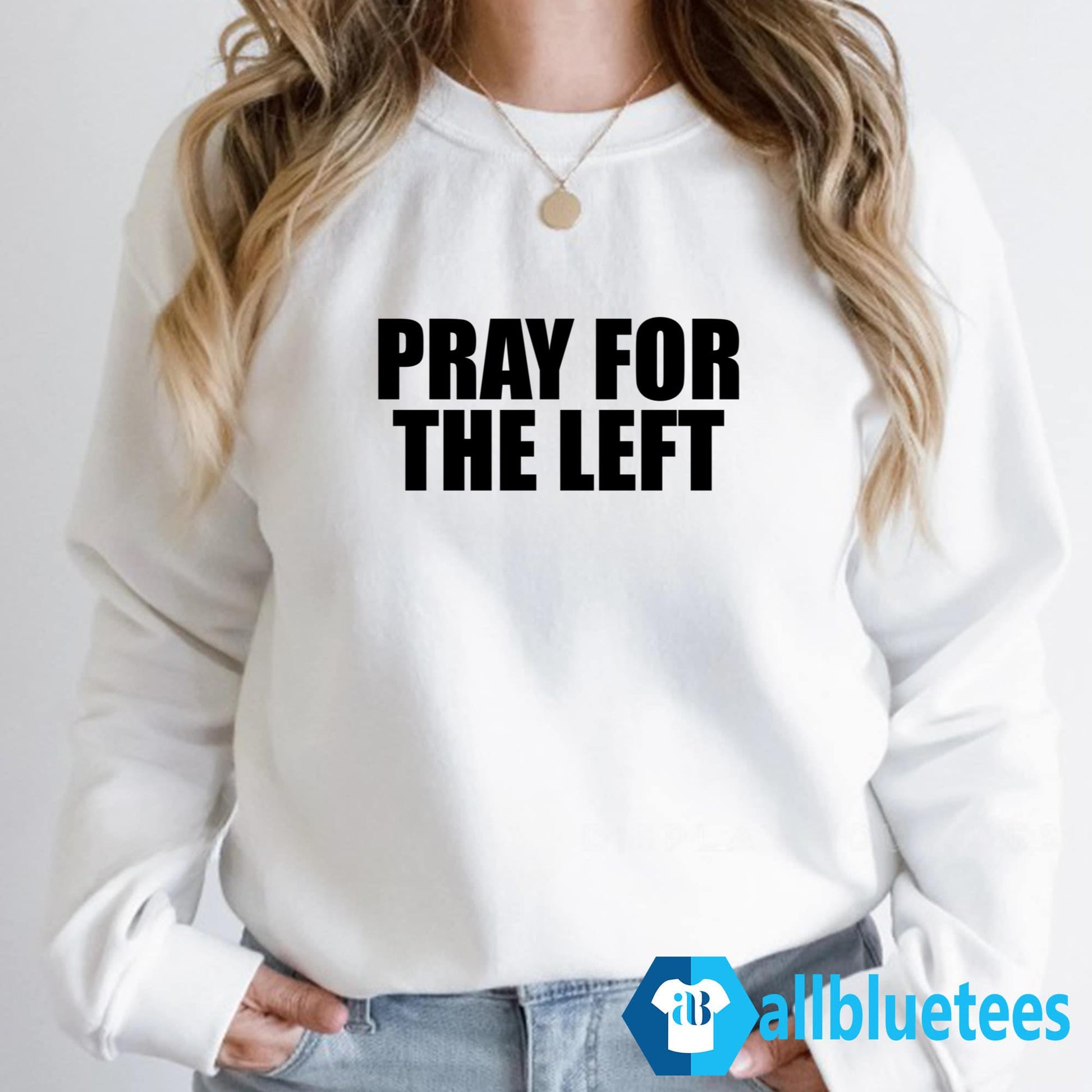 Pray For The Left Shirt