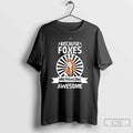 Premium Because Foxes Are Freaking Awesome T Shirts