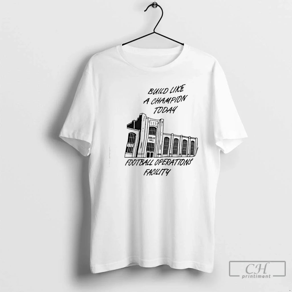 Premium Build Like A Champion Today Bookings Football Operations Facility T Shirts
