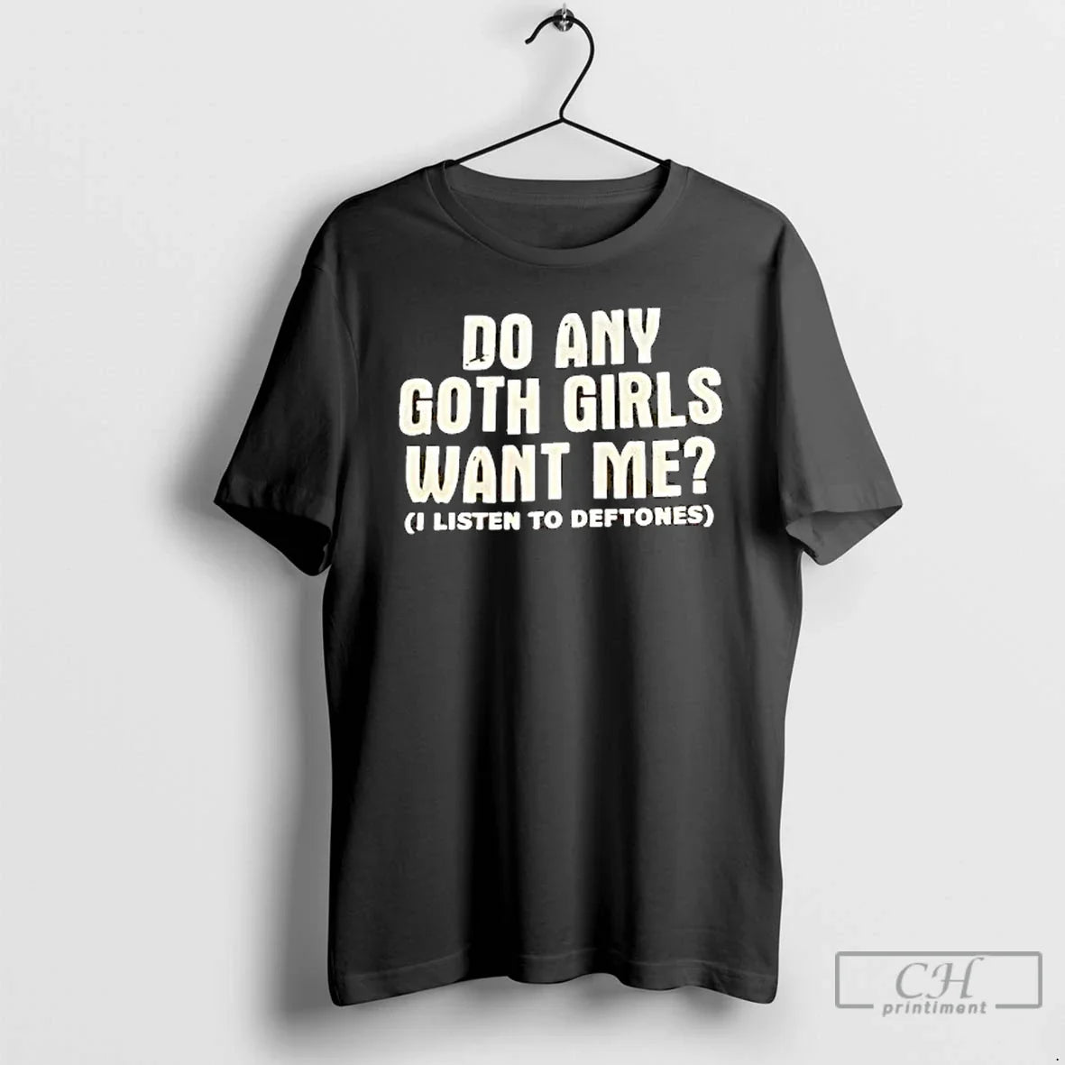Premium Do Any Goth Girls Want Me T Shirts