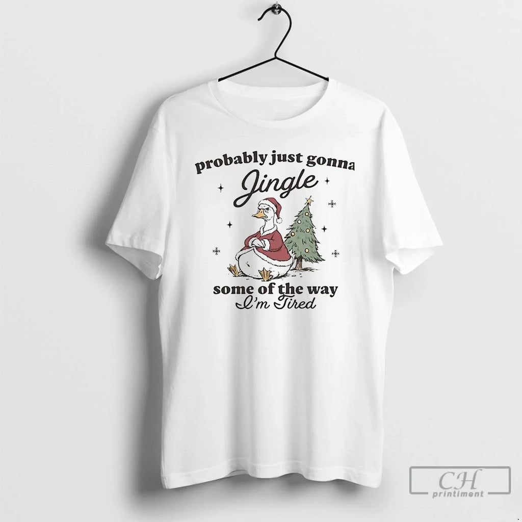 Premium Duck Probably Just Gonna Jingle Some Of The Way Im Tired Christmas T Shirts