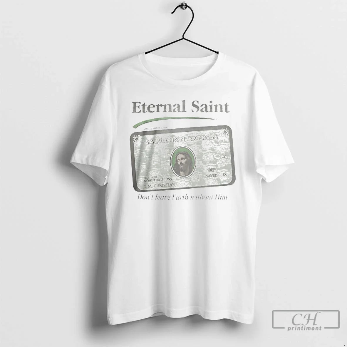 Premium Eternal Saint Salvation Express Dont Leave Earth Without Him T Shirts