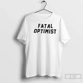 Premium Fatal Optimist T Shirts