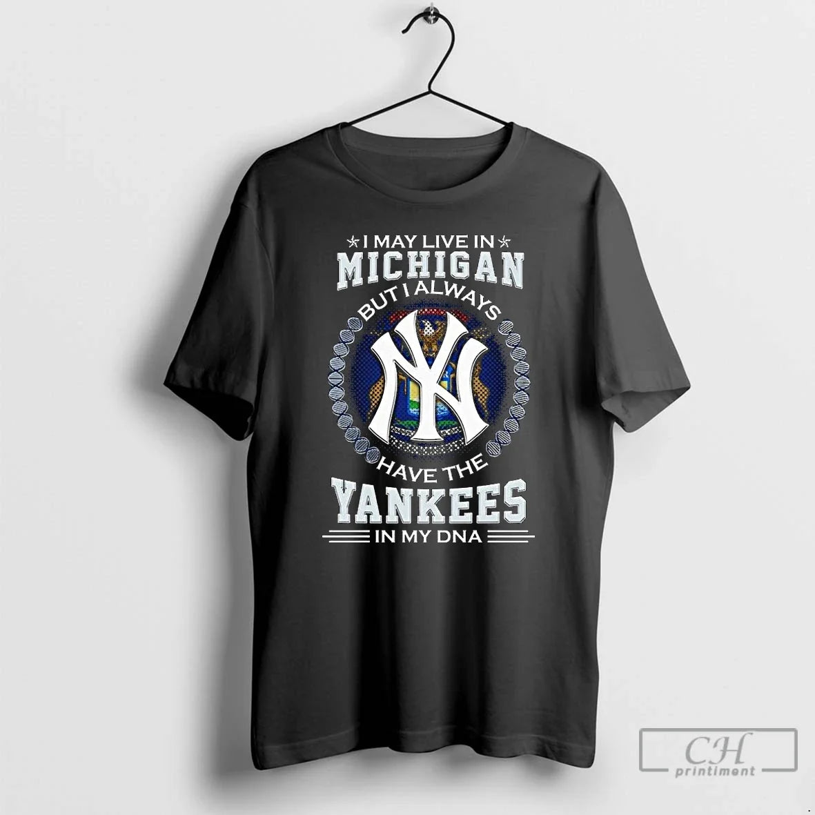 Premium I May Live In Michigan But I Alway Have The New York Yankees In