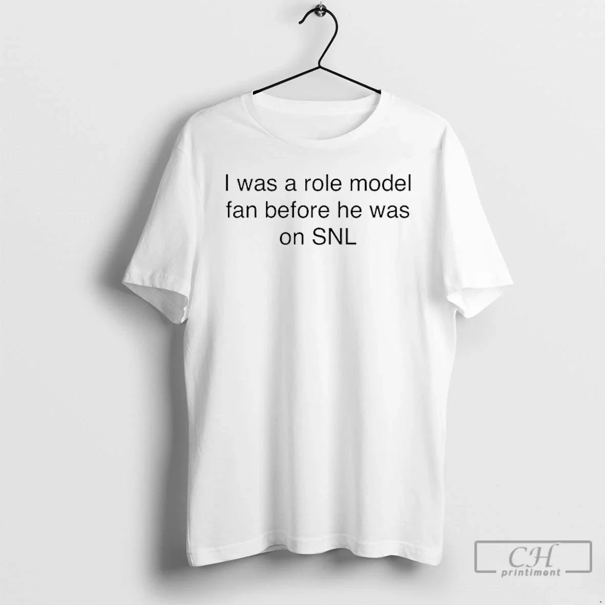 Premium I Was A Role Model Fan Before He Was On Snl T Shirts
