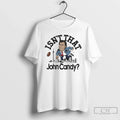 Premium Isnt That John Candy Skyline T Shirts