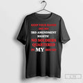 Premium Keep Your Hands 3rd Amendment Rights No Soldiers Quartered In My House T Shirts
