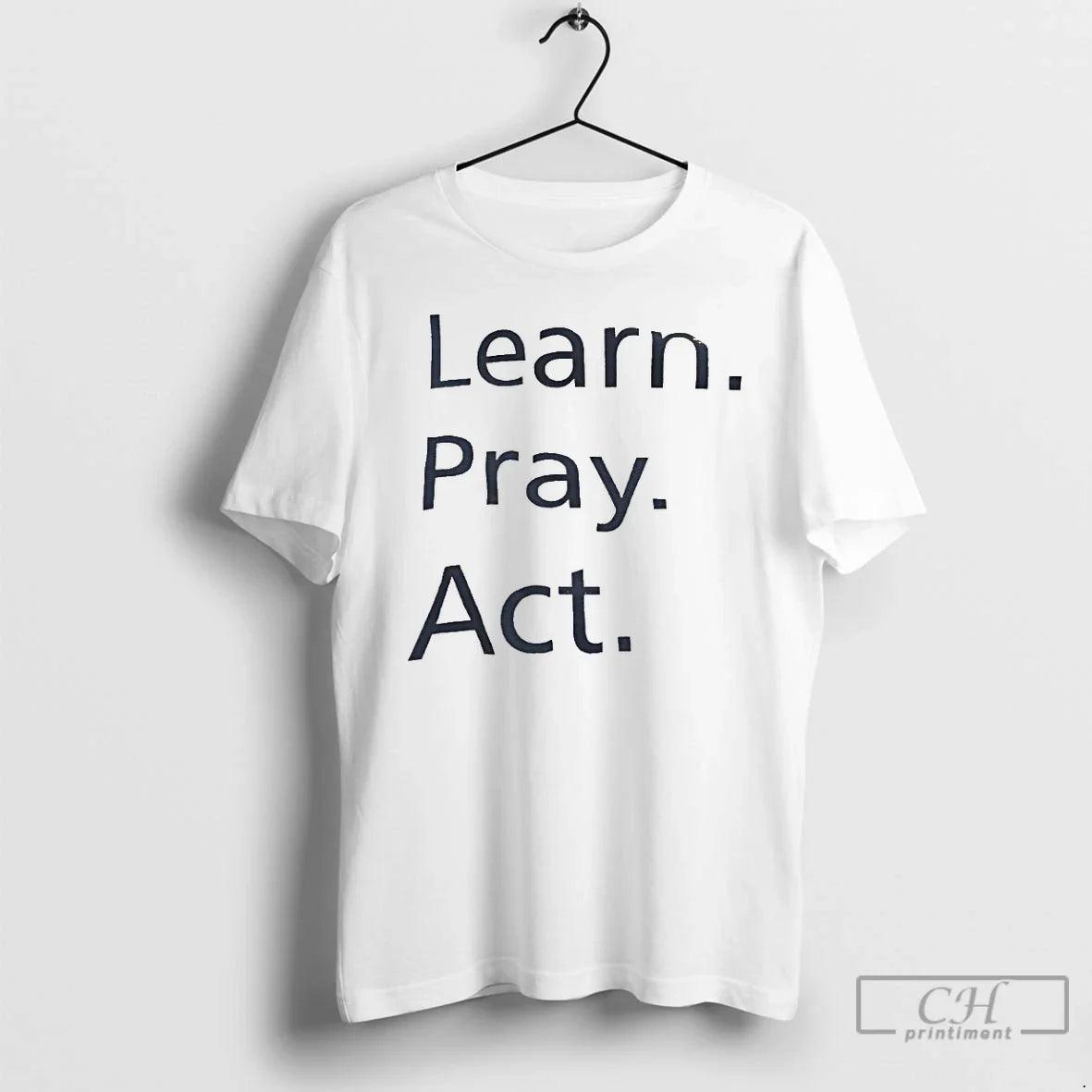 Premium Learn Pray Act T Shirts