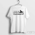 Premium Maybe Tomorrow But Probably Not T Shirts