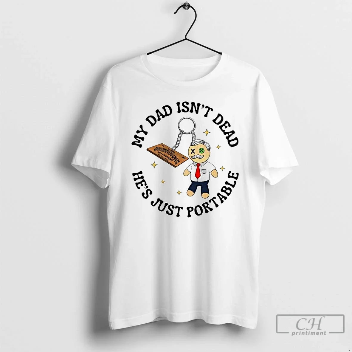 Premium My Dad Isnt Dead Hes Just Portable Ouija Ornaments T Shirts