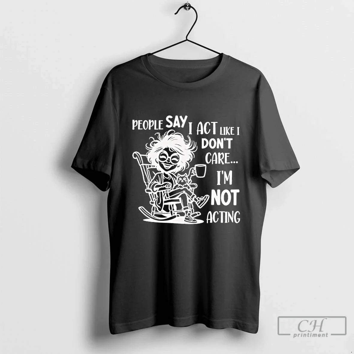 Premium Skeleton People Say I Act Like I Dont Care Im Not Acting T Shirts