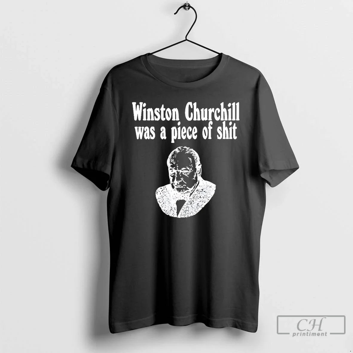 Premium Winston Churchill Was A Piece Of Shit T Shirts