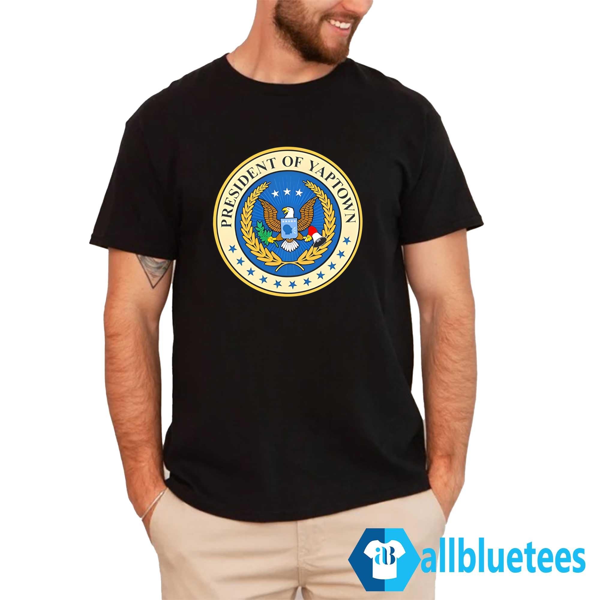 President Of Yaptown Shirt