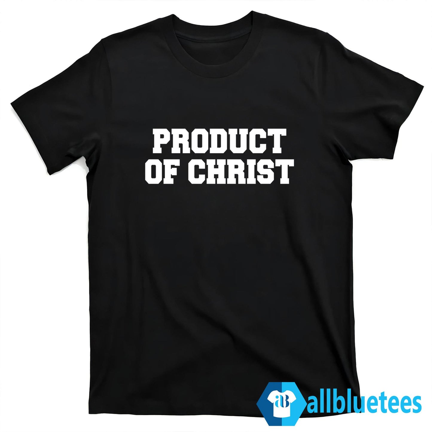 Product Of Christ Shirt