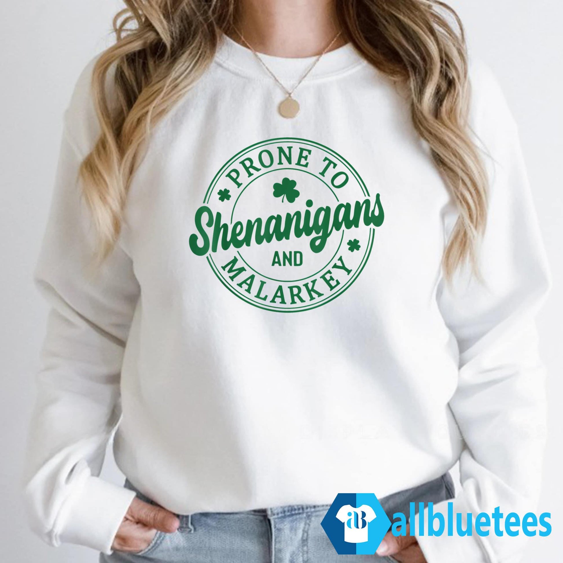 Prone To Shenanigans And Malarkey St. Patrick’s Day Sweatshirt