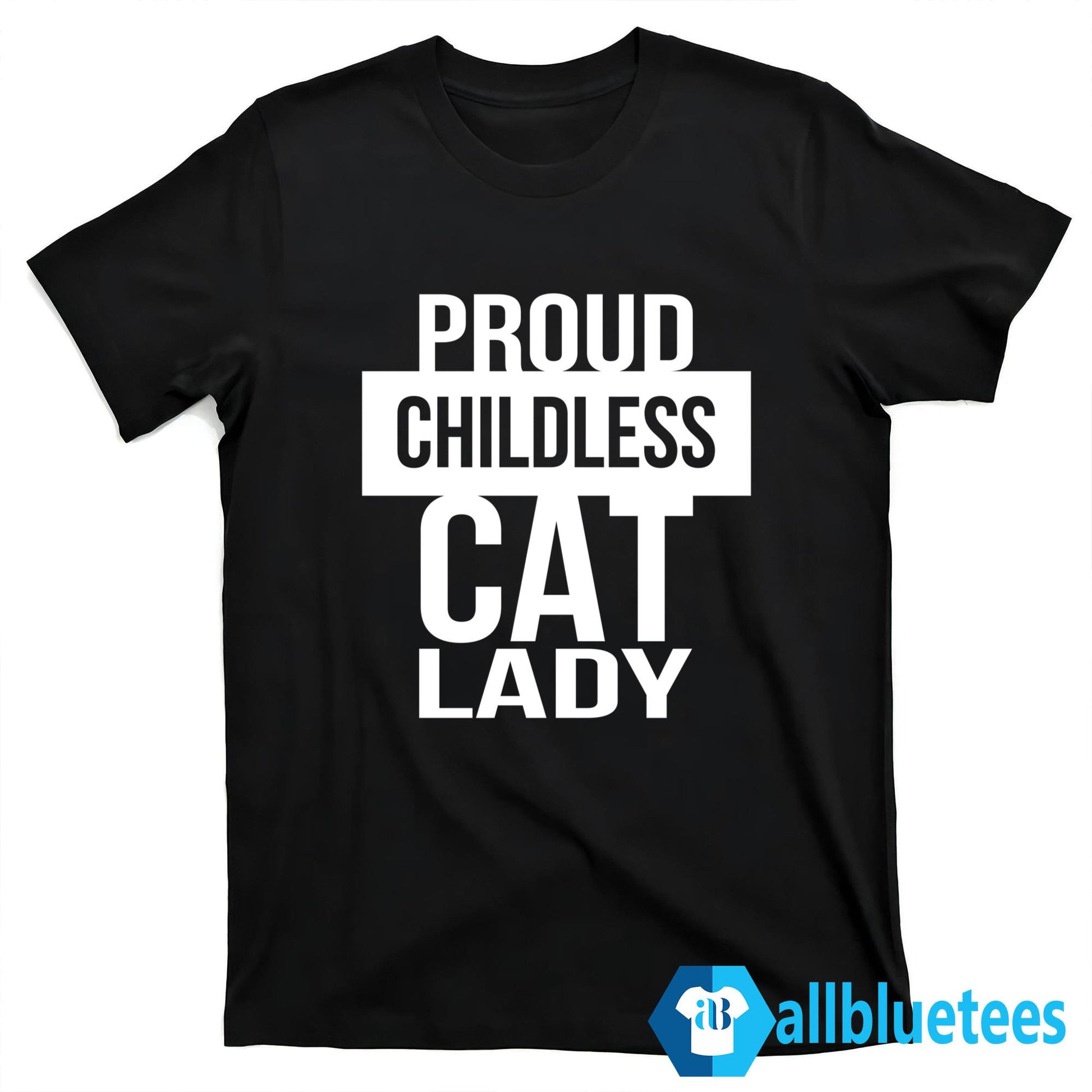 Proud Childless Cat Lady Shirt