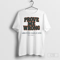 Prove Me Wrong Godspeed Charlie Kirk 1993 2025
