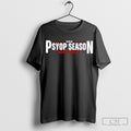 Psyop Season Takes No Days Off Shirt