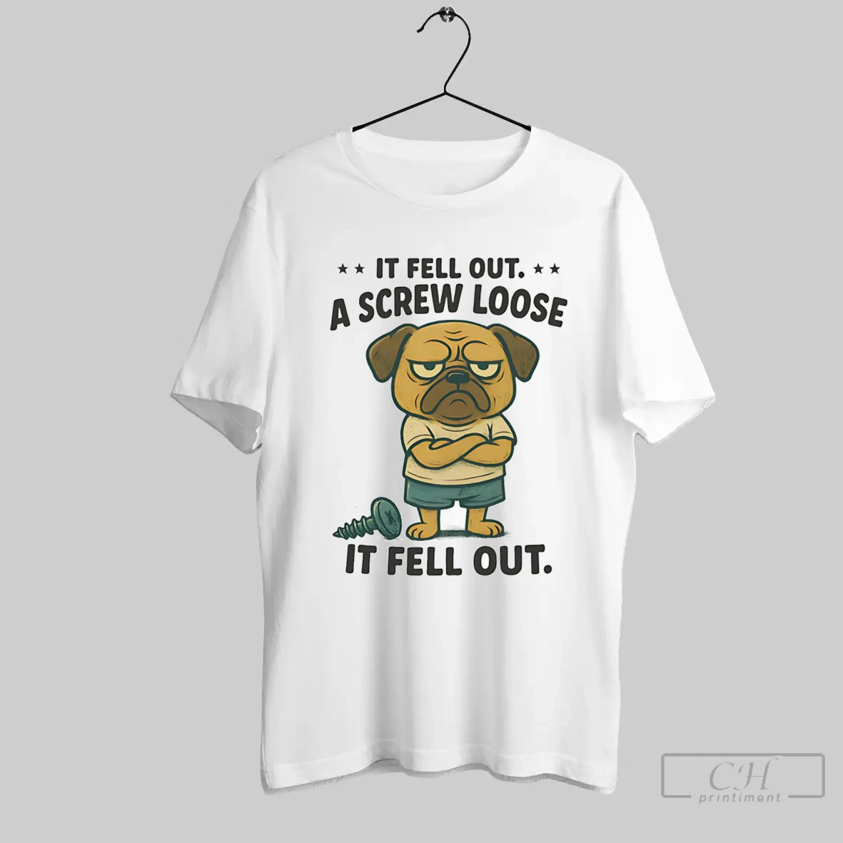 Pug If Fell Out A Screw Loose It Fell Out T Shirt