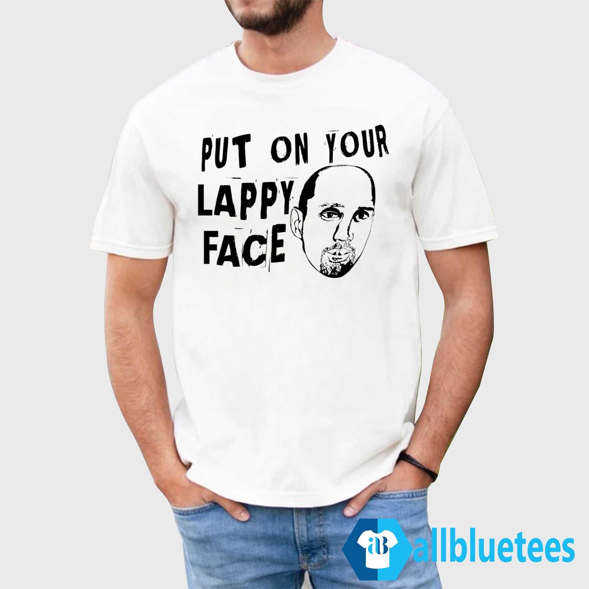 Put On Your Lappy Face Shirt