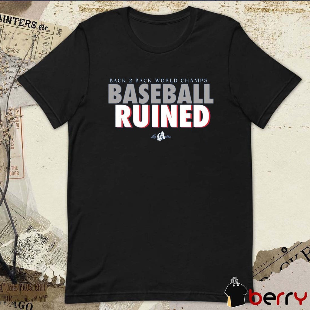 Los Angeles Dodgers MLB 2025 Back to Back World Series Champs Baseball Ruined t-shirt
