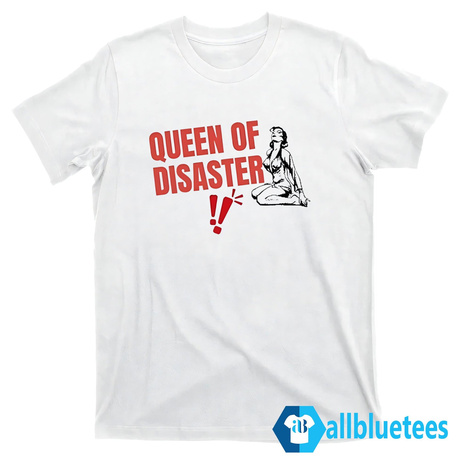 Queen Of Disaster Shirt