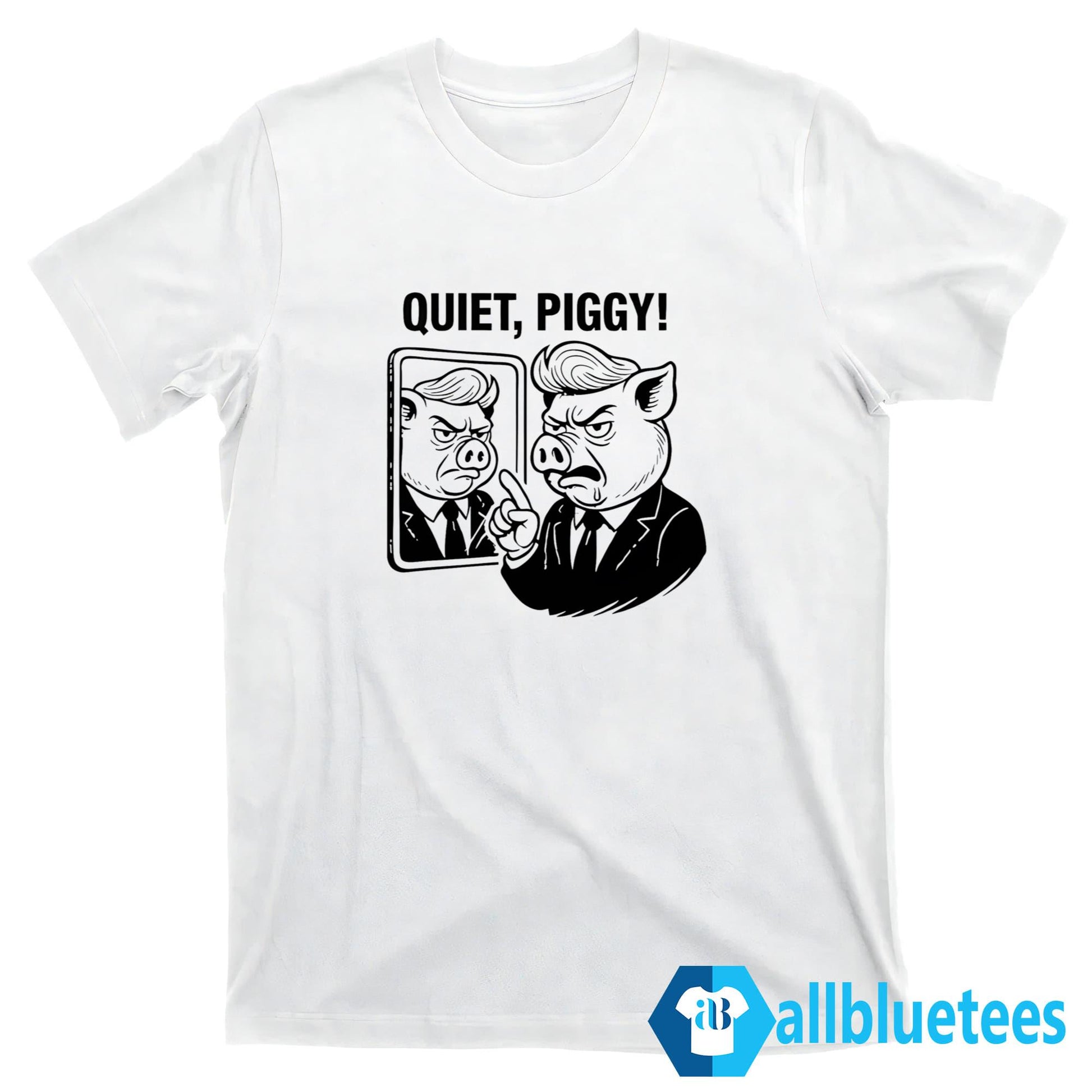 Quiet Piggy Pointing Angrily Trump Shirt