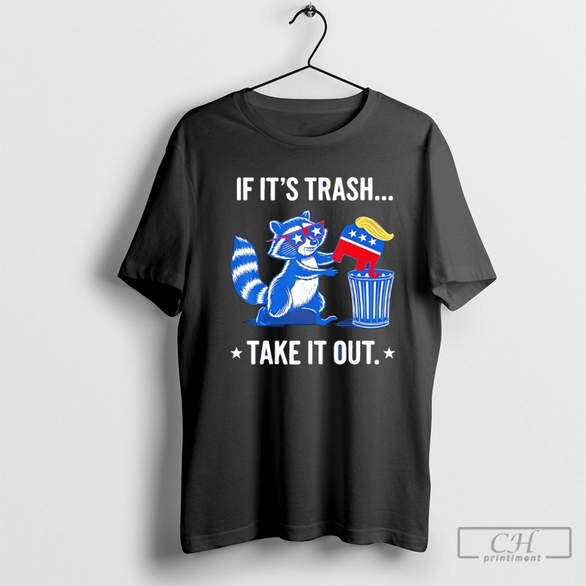 Raccoon Trump If Its Trash Take It Out Shirt Sweater