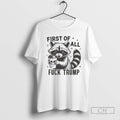 Raccoon Dead Coffee First Of All Fuck Trump
