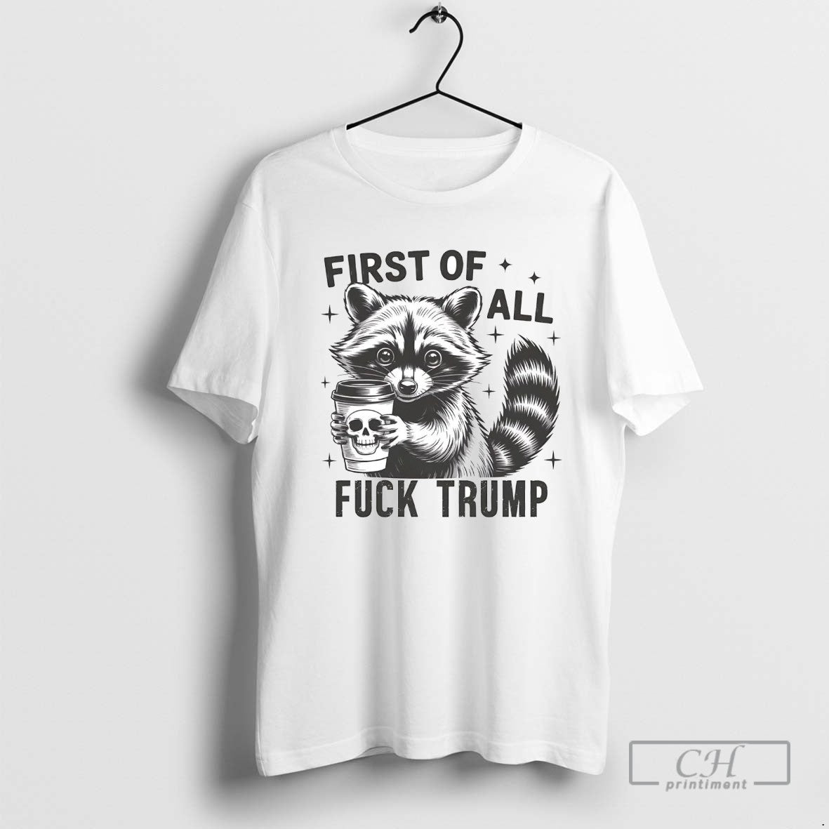 Raccoon Dead Coffee First Of All Fuck Trump