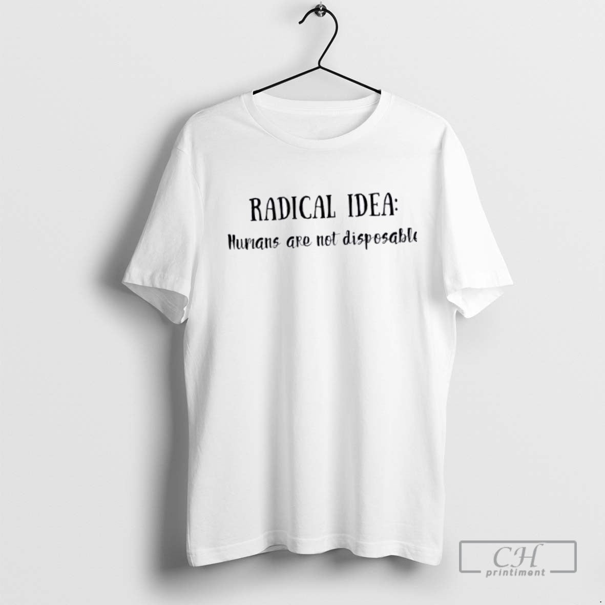 Radical Idea Humans Are Not Disposable