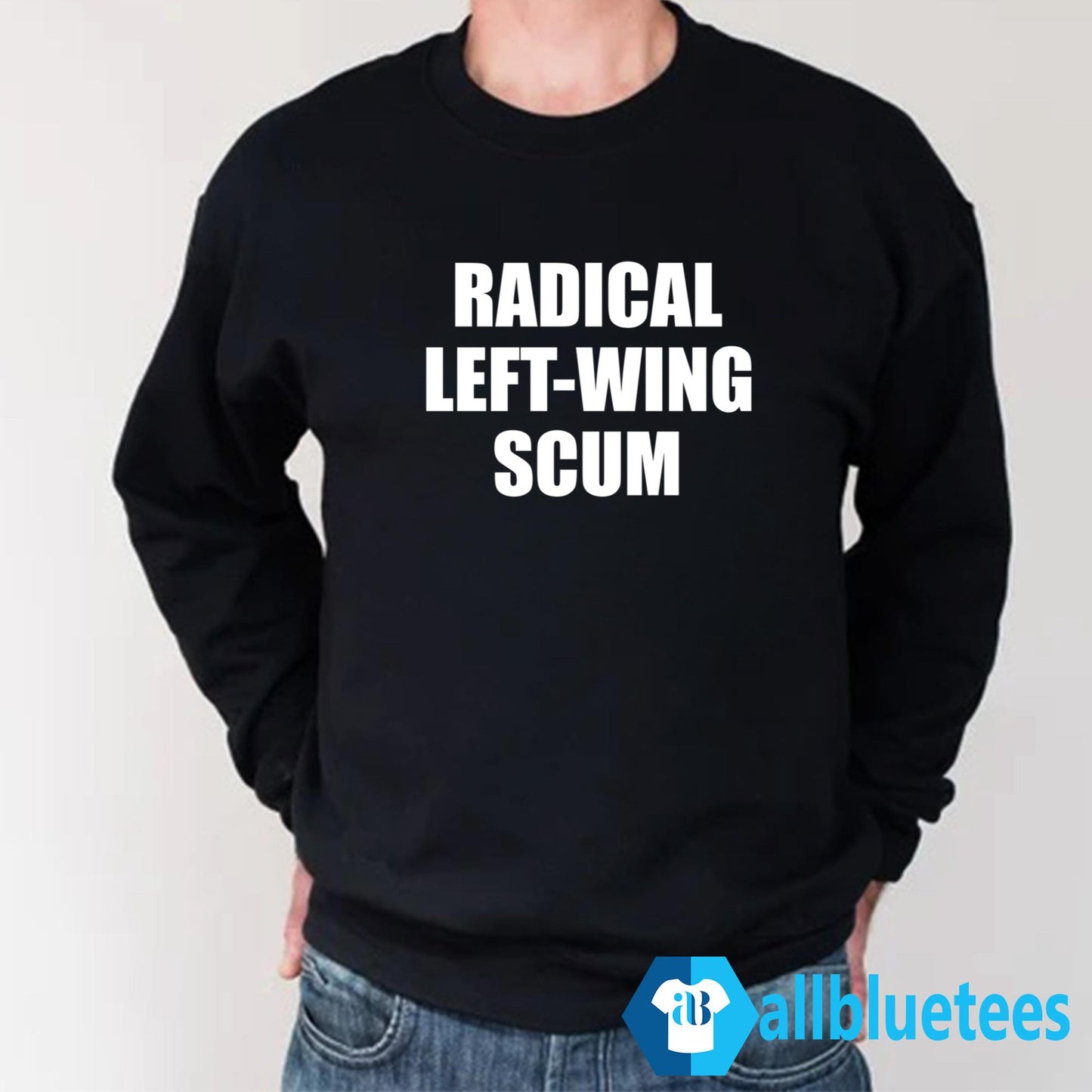 Radical Left-Wing Scum Shirt