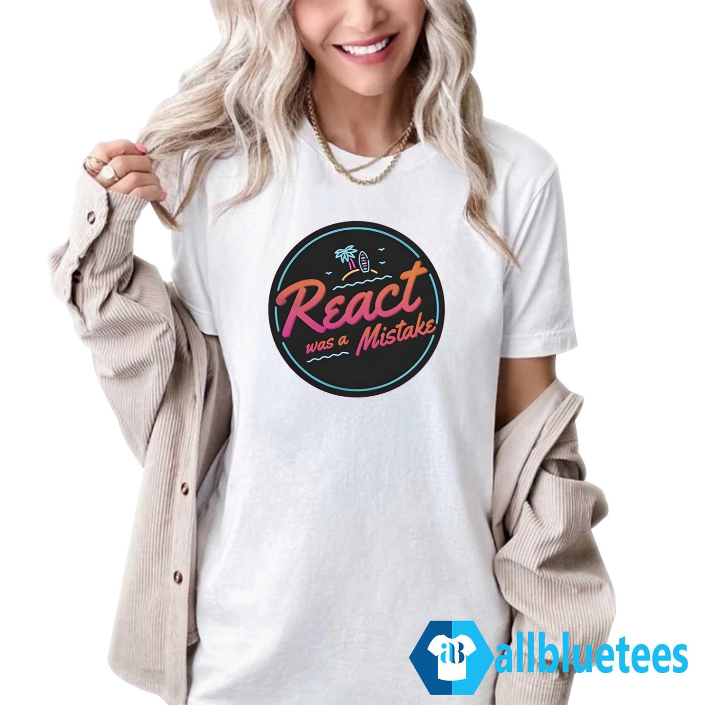 React Was A Mistake Shirt