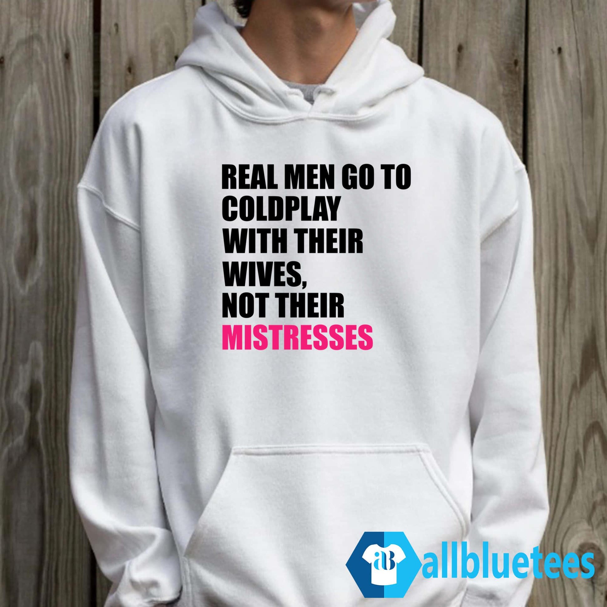 Real Men Go To Coldplay With Their Wives Not Their Mistresses Shirt