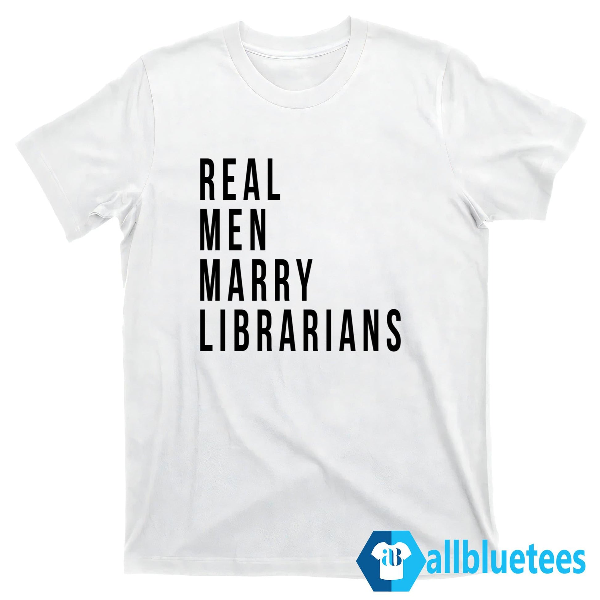 Real Men Marry Librarians Shirt