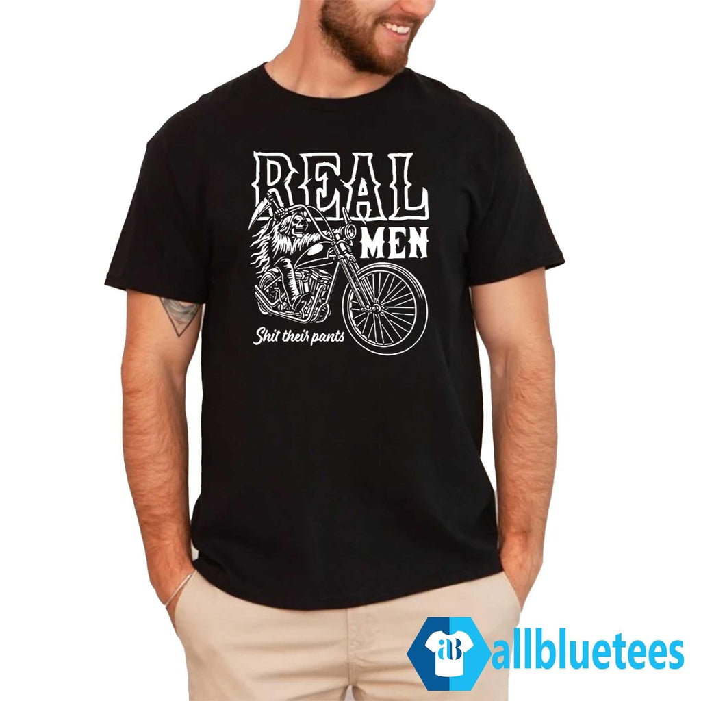 Real Men Shit Their Pants Shirt
