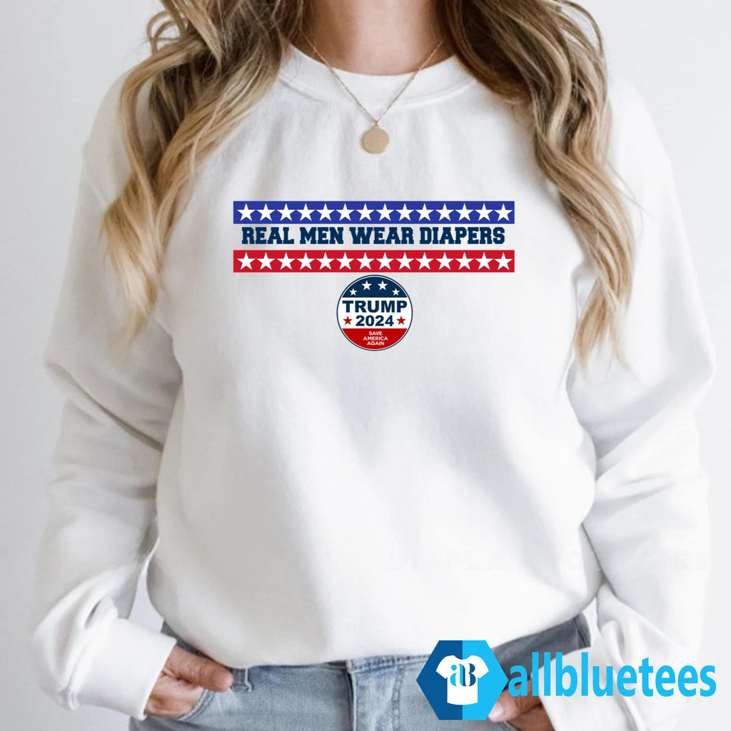 Real Men Wear Diapers Trump 2024 Save America Again Shirt