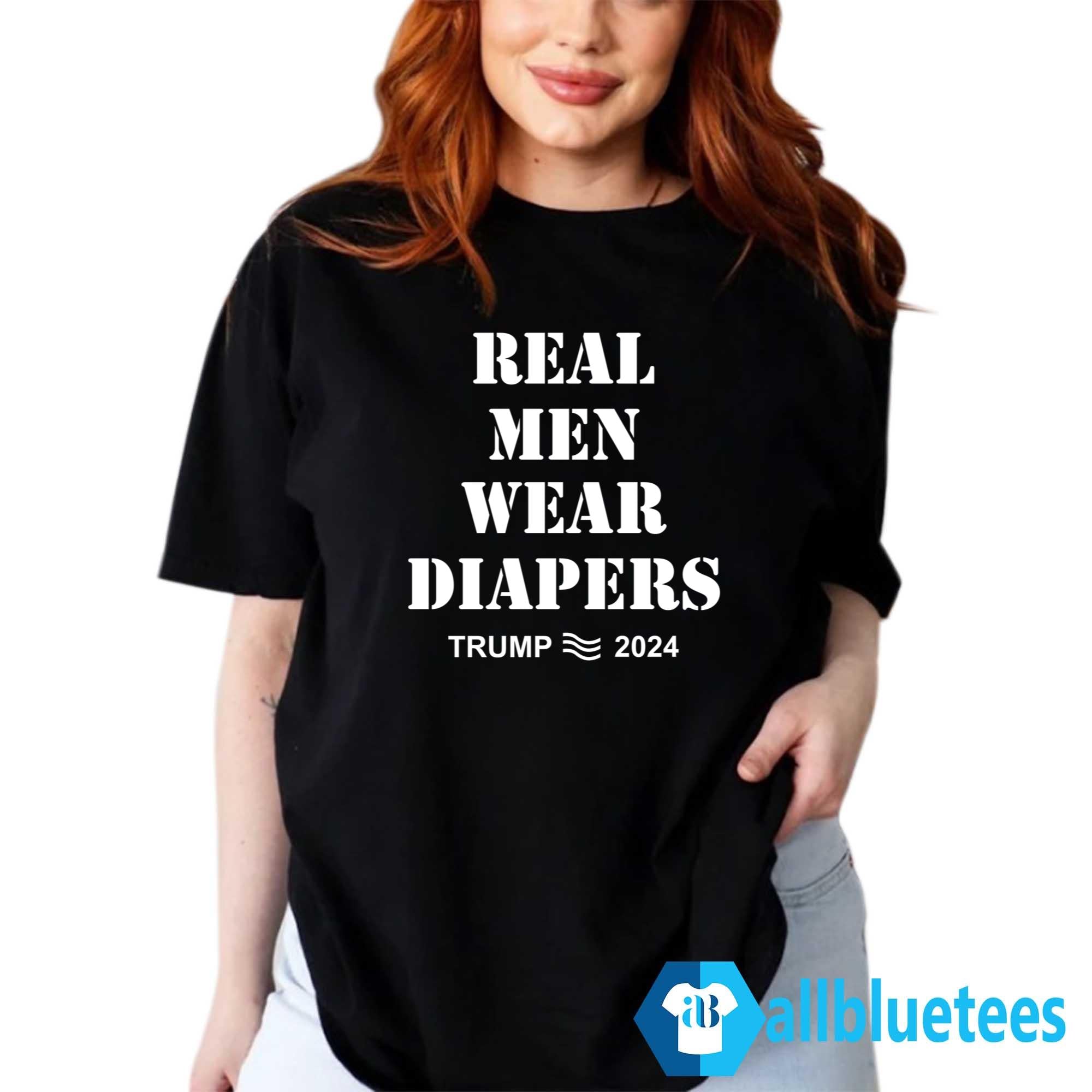 Real Men Wear Diapers Trump 2024 Shirt