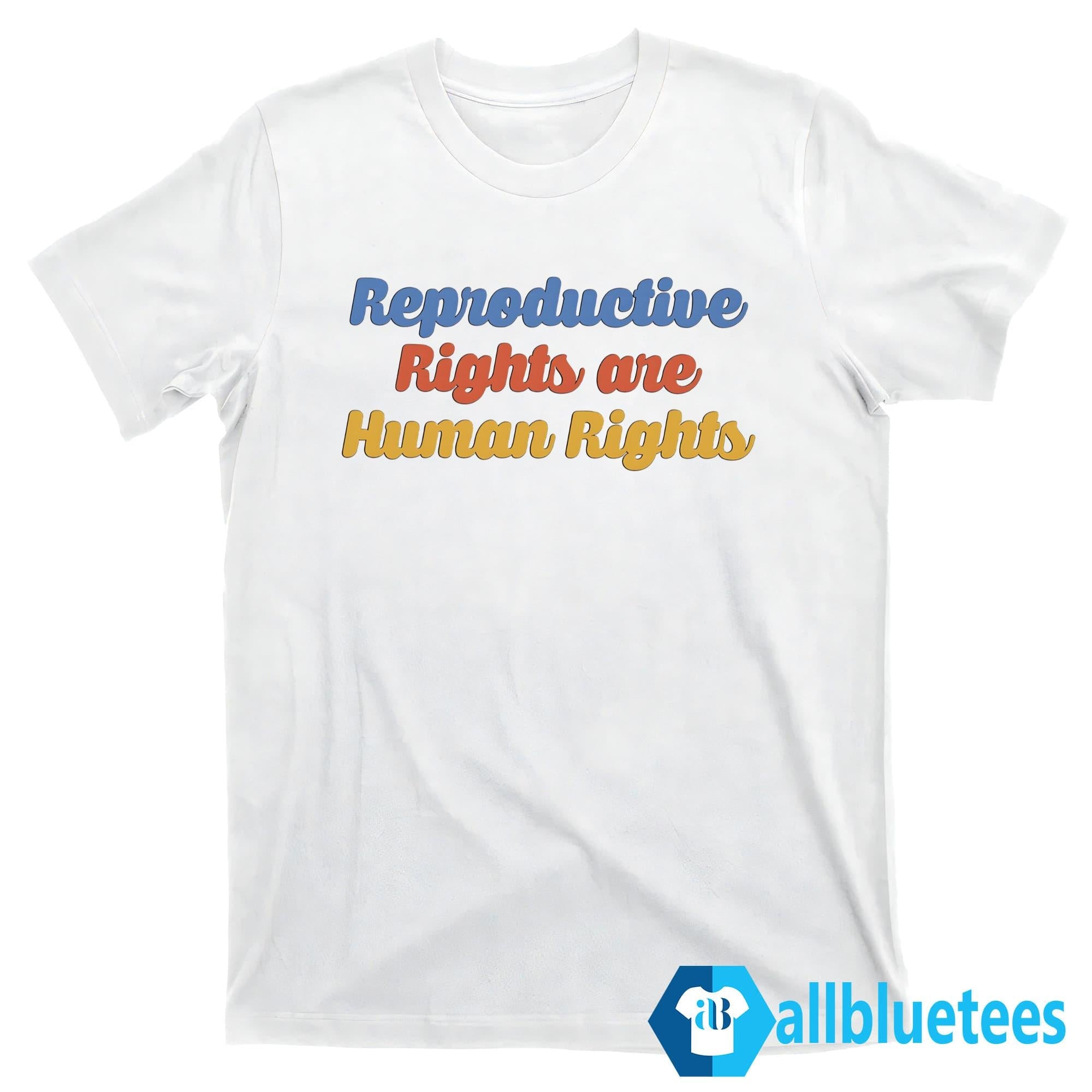 Reproductive Rights Are Human Rights Shirt