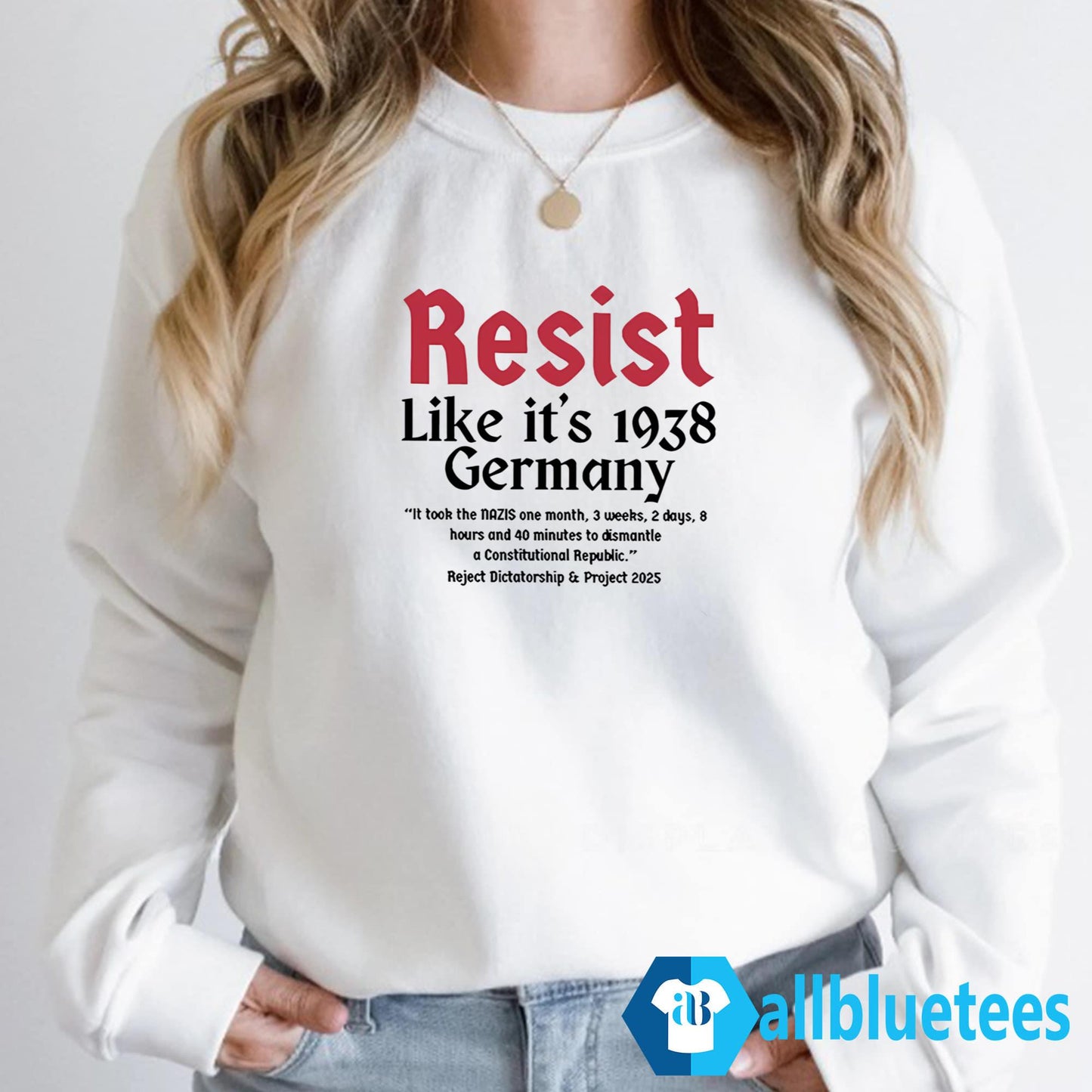 Resist Like It’s 1938 Germany It Took The Nazis One Month Shirt