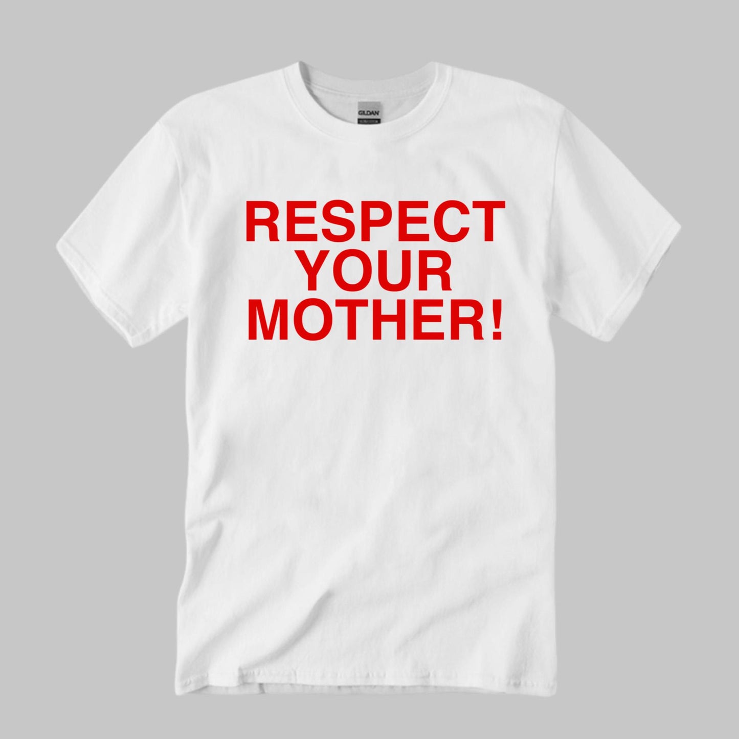 Respect Your Mother T-Shirt