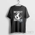 Respect Your Mother Earth