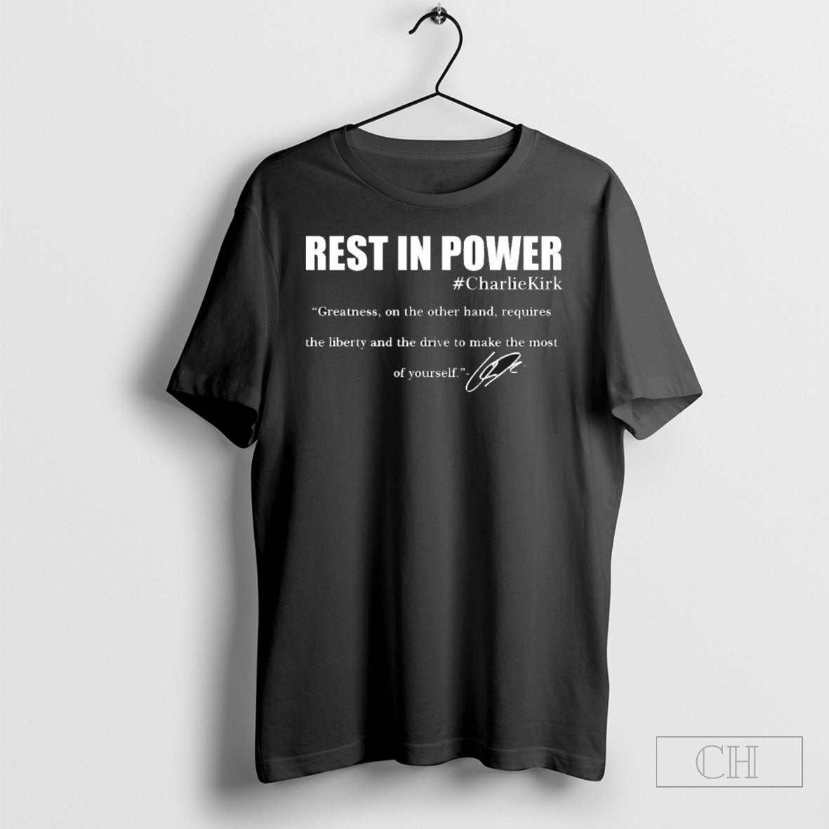 Rest In Power Charlie Kirk Greatness Signature Quote