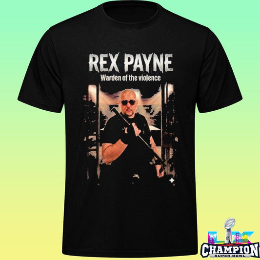 Rex Payne Warden Of The Violence Shirt
