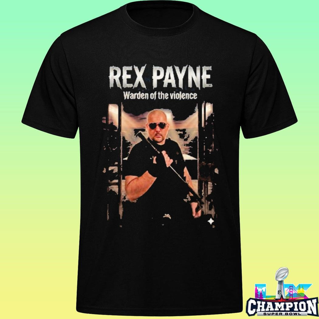 Rex Payne Warden Of The Violence Shirt