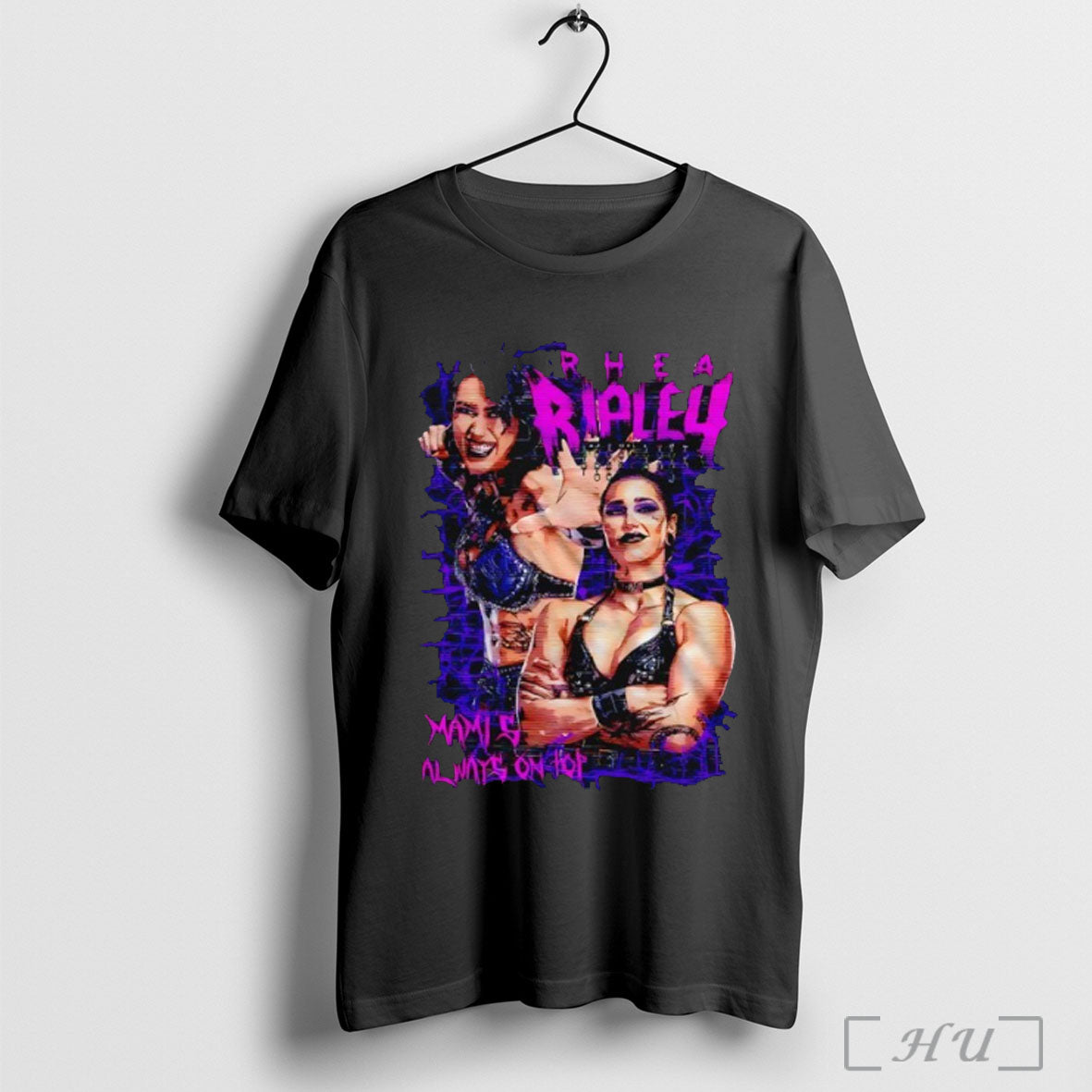 Rhea Ripley Mamis Always On Top T Shirt