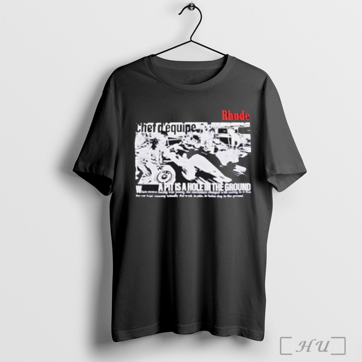 Rhude Chef D_equipe A Pit Is A Hole In The Ground T Shirt